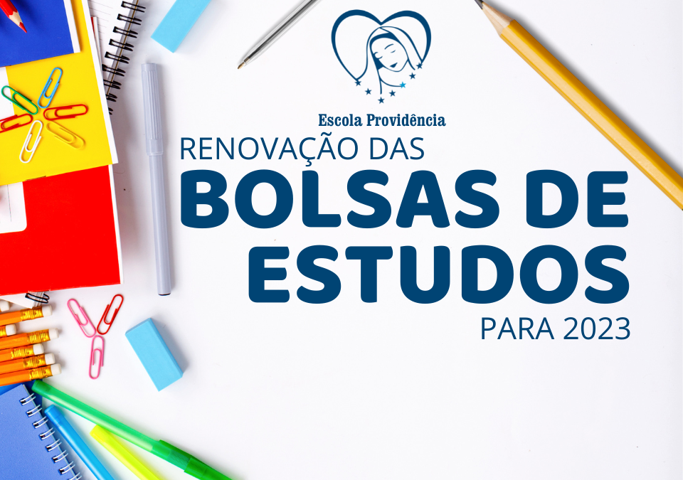 Renovação Das Bolsas De Estudo – 2023 – Escola De Ensino Fundamental ...